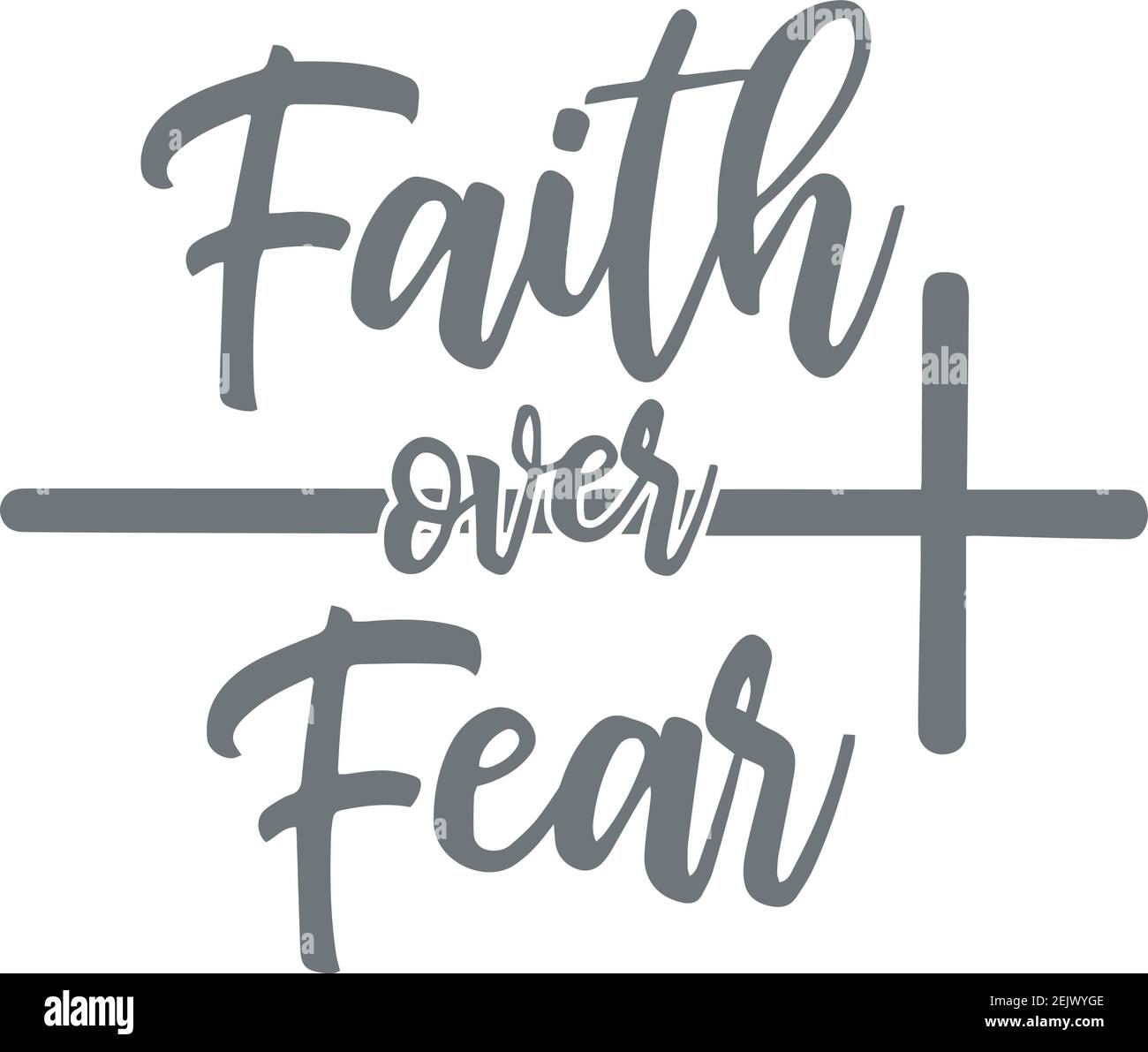 Faith Over Fear Poster High Resolution Stock Photography And Images Alamy