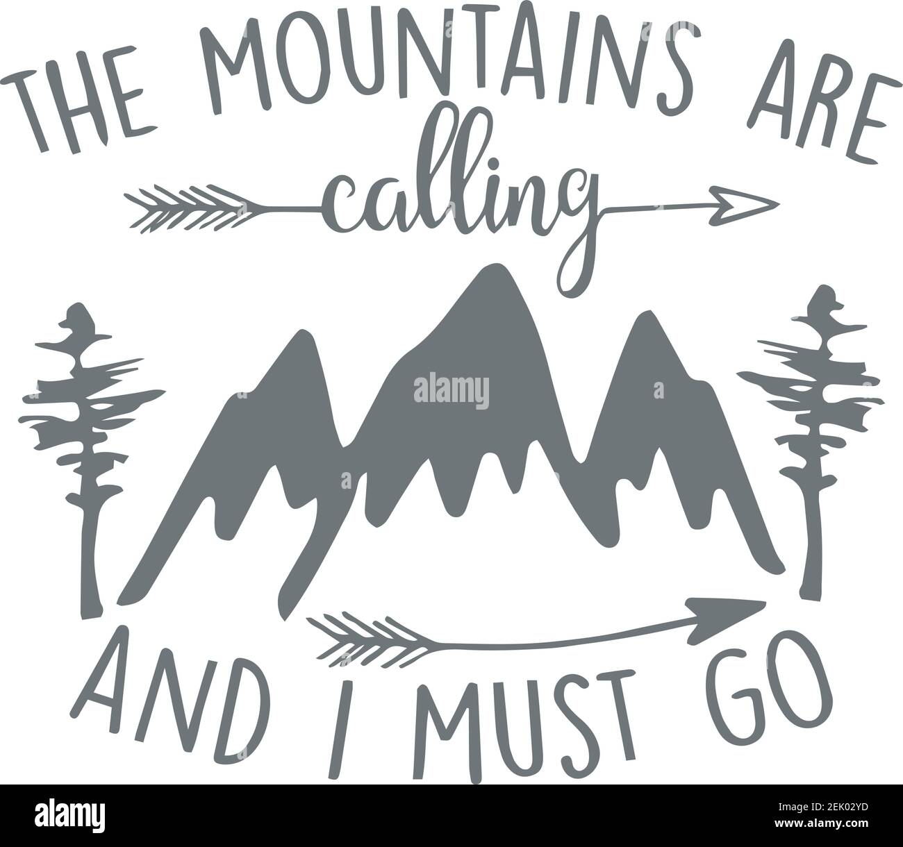 The Mountains Are Calling And I Must Go High Resolution Stock Photography And Images Alamy