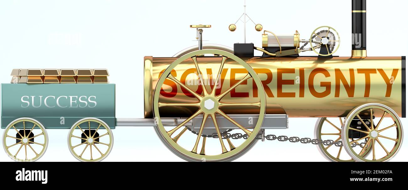 Sovereignty and success - symbolized by a steam car pulling a success wagon loaded with gold bars to show that Sovereignty is essential for prosperity Stock Photo