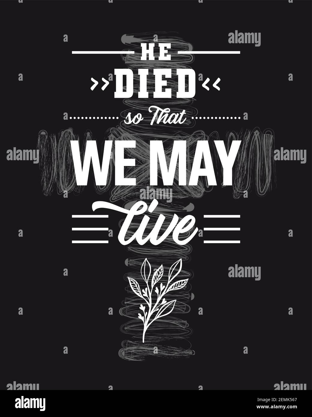 He Died, so That We May Live - christian print. Easter Sunday invitation for service holy week with black typography on white background. Cross and bi Stock Vector