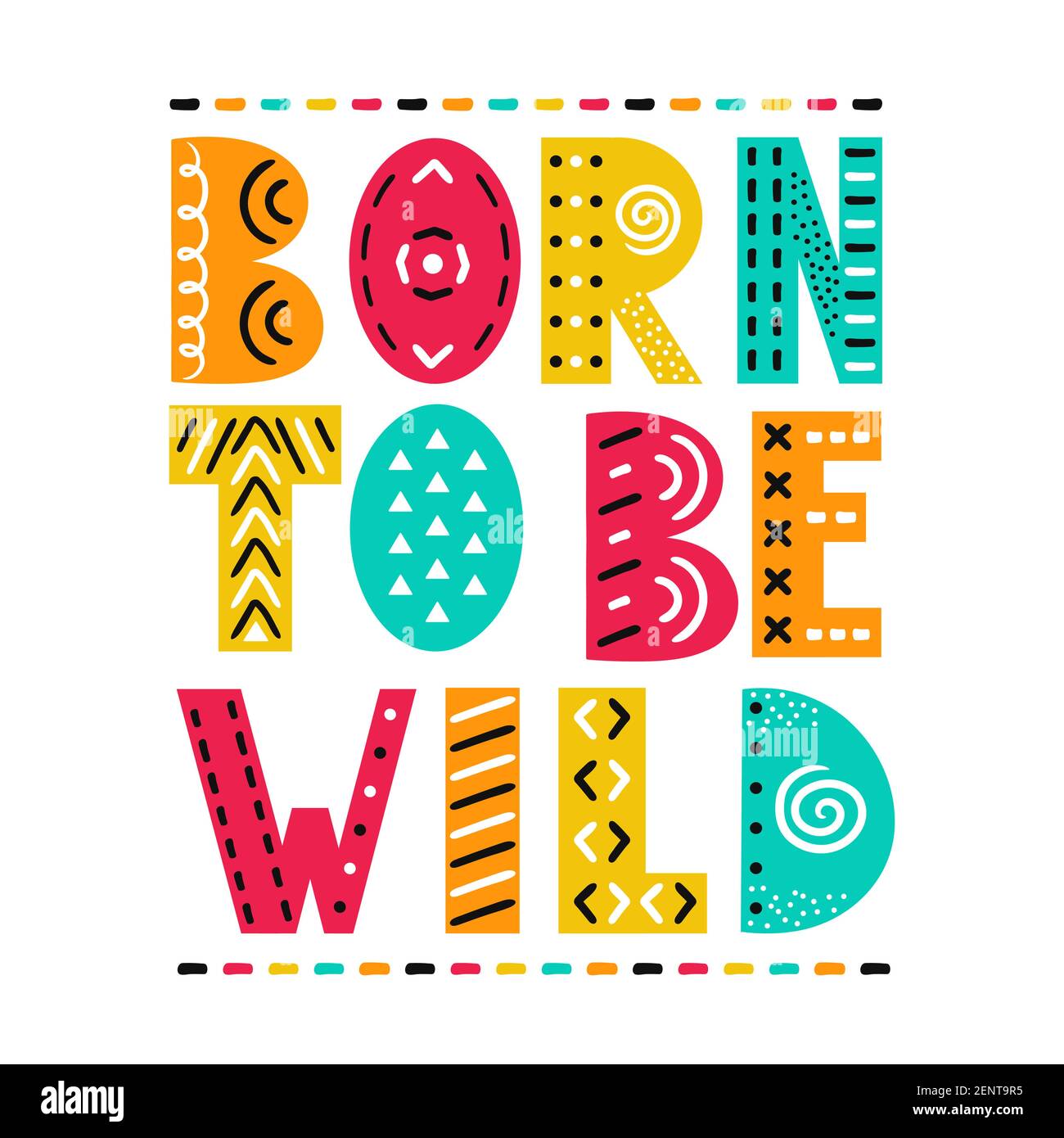 Born to be wild slogan. Vector scandinavian style cartoon illustration. Isolated on white background. Born to be wild text print for t-shirt,poster,card concept Stock Vector