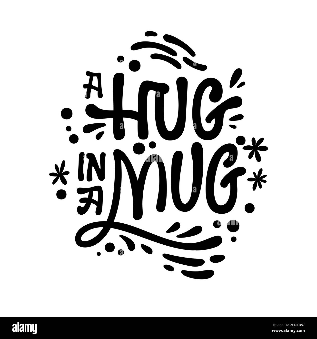 A hug in a mug - cute hand drawn tea themed lettering phrase Stock ...