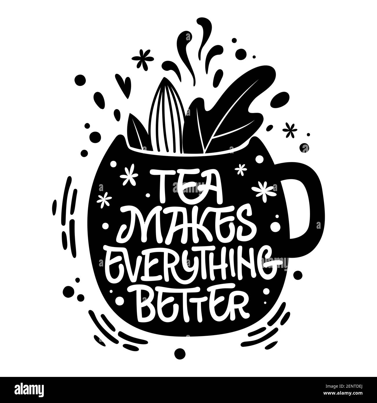 Tea makes everything better cute hand drawn tea themed lettering