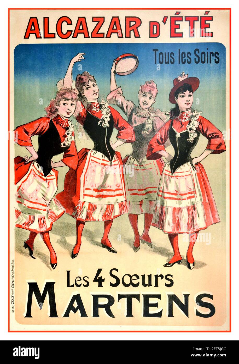 Vintage entertainment poster for Summer Alcazar - The 4 Martens Sisters / Alcazar D'ete - Les 4 Soeurs Martens - artwork by Jules Cheret (1836 - 1932) features four ladies in red, back and white dresses striking dance poses on a blue background. One of the sisters is holding up a tambourine and smiling. Printed in Paris. Country of issue: France, designer: Jules Cheret, year of printing: 1888 Stock Photo