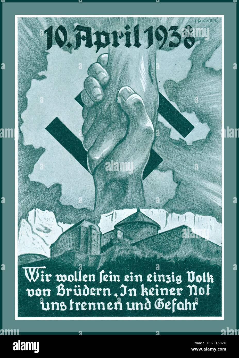 Anschluss 1930’s Vintage Poster (Austria)  Nazi Parliamentary Election and Referendum Anschluss (Austria) 10th April 1938 Nazi Propagnda Poster 'We want to be a single people of brothers with no need to be separate with its risks'  (  Wir wollen sein ein einzig volk von Brudern in keiner Not uns trennen und gefahr ) Hands shaking over a Nazi Swastika, with Nurnberg Castle behind Nazi Germany by Artist Fricker Stock Photo