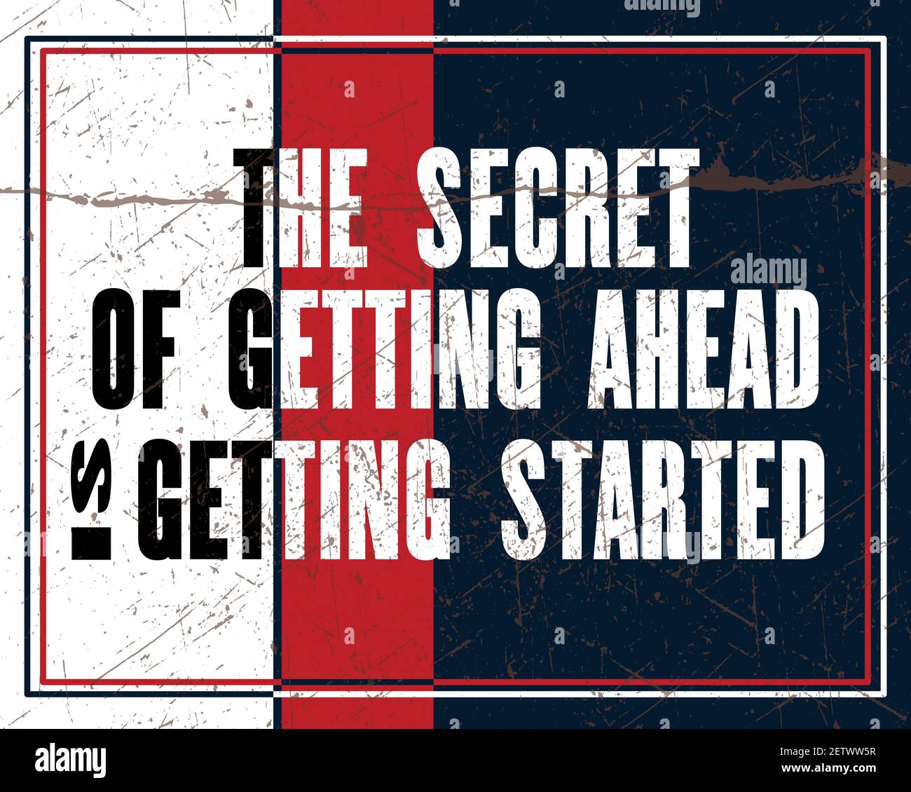 The Secret To Getting Ahead Is To Get Started T-Shirt The Secret To Getting Ahead Is To Get Started T-Shirt