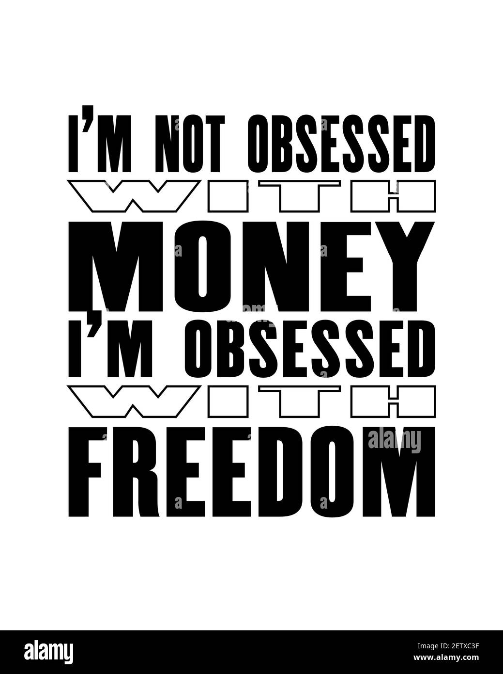 Inspiring motivation quote with text I Am Not Obsessed With Money I Am Obsessed With Freedom. Vector typography poster and t-shirt design concept. Dis Stock Vector