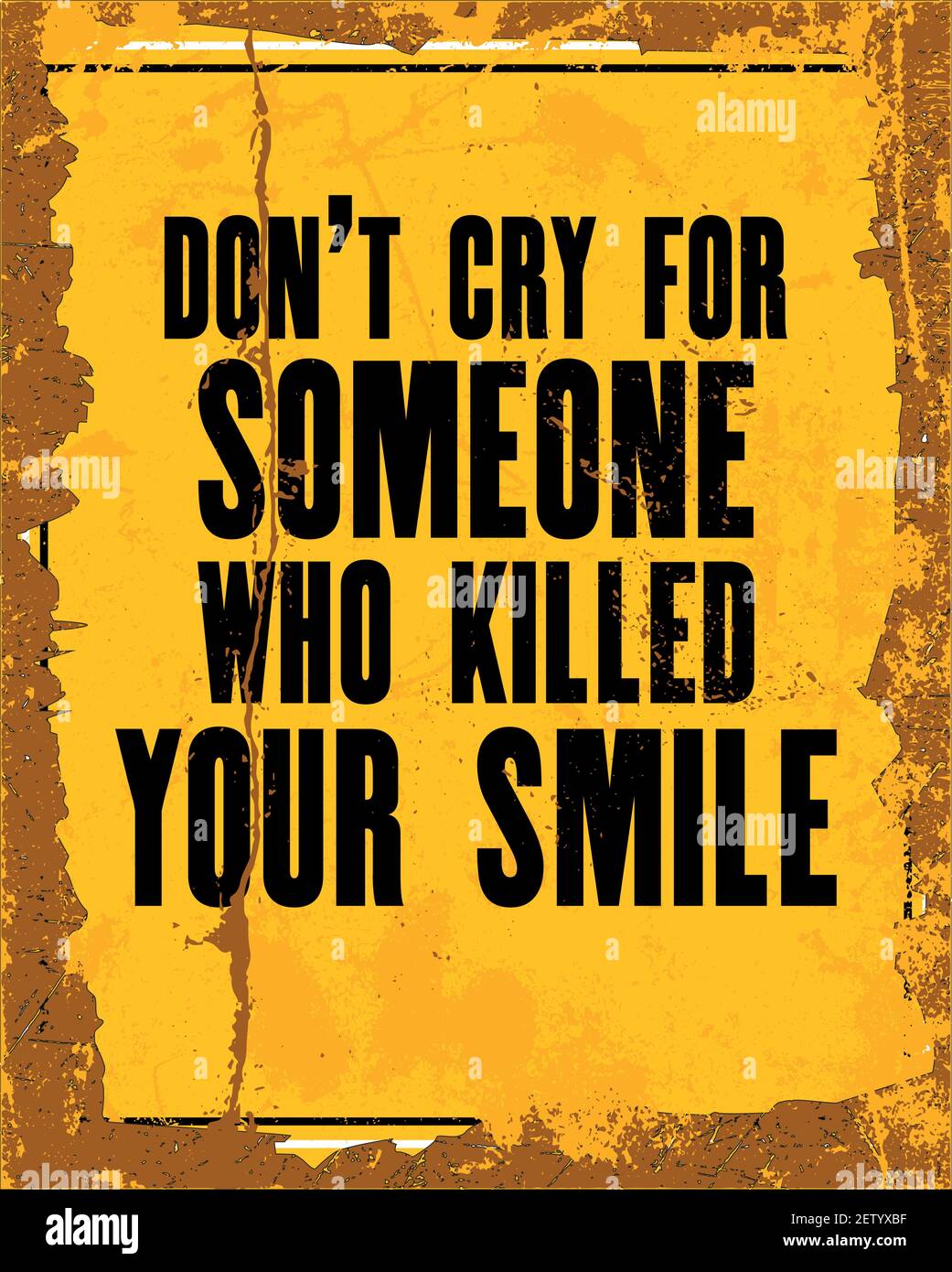 Inspiring motivation quote with text Do Not Cry For Someone Who Killed Your Smile. Vector typography poster design concept. Distressed old metal sign Stock Vector