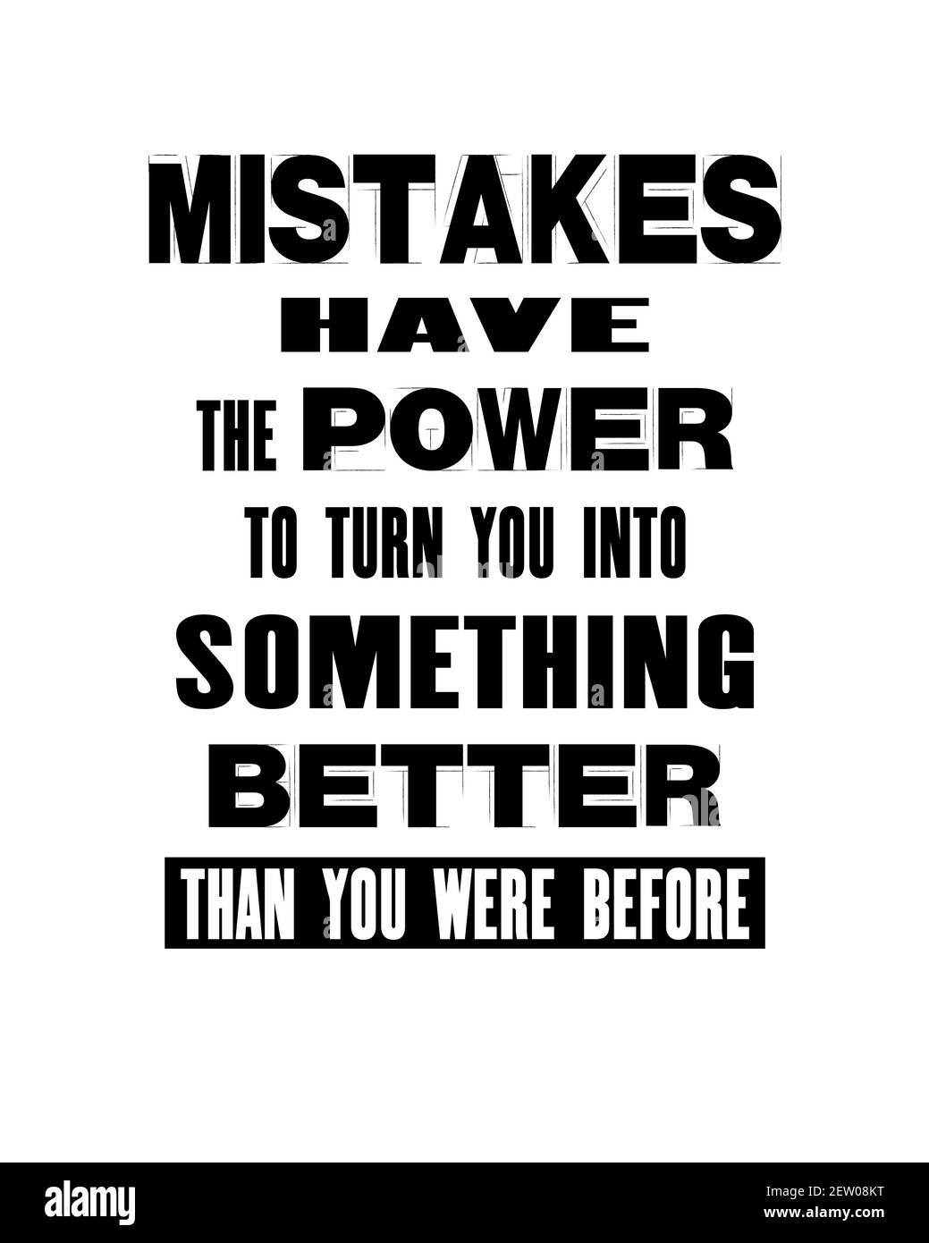 Inspiring motivation quote with text Mistakes Have The Power To Turn You In Something Better Than You Were Before. Vector typography poster and t-shir Stock Vector