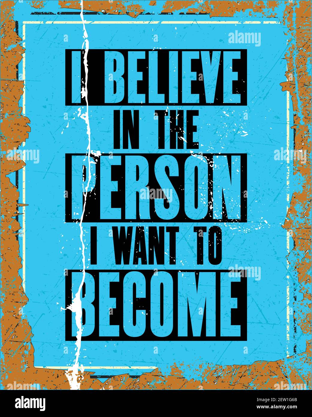 Inspiring motivation quote with text I Believe In The Person I Want To Become. Vector typography poster design concept. Distressed old metal sign text Stock Vector