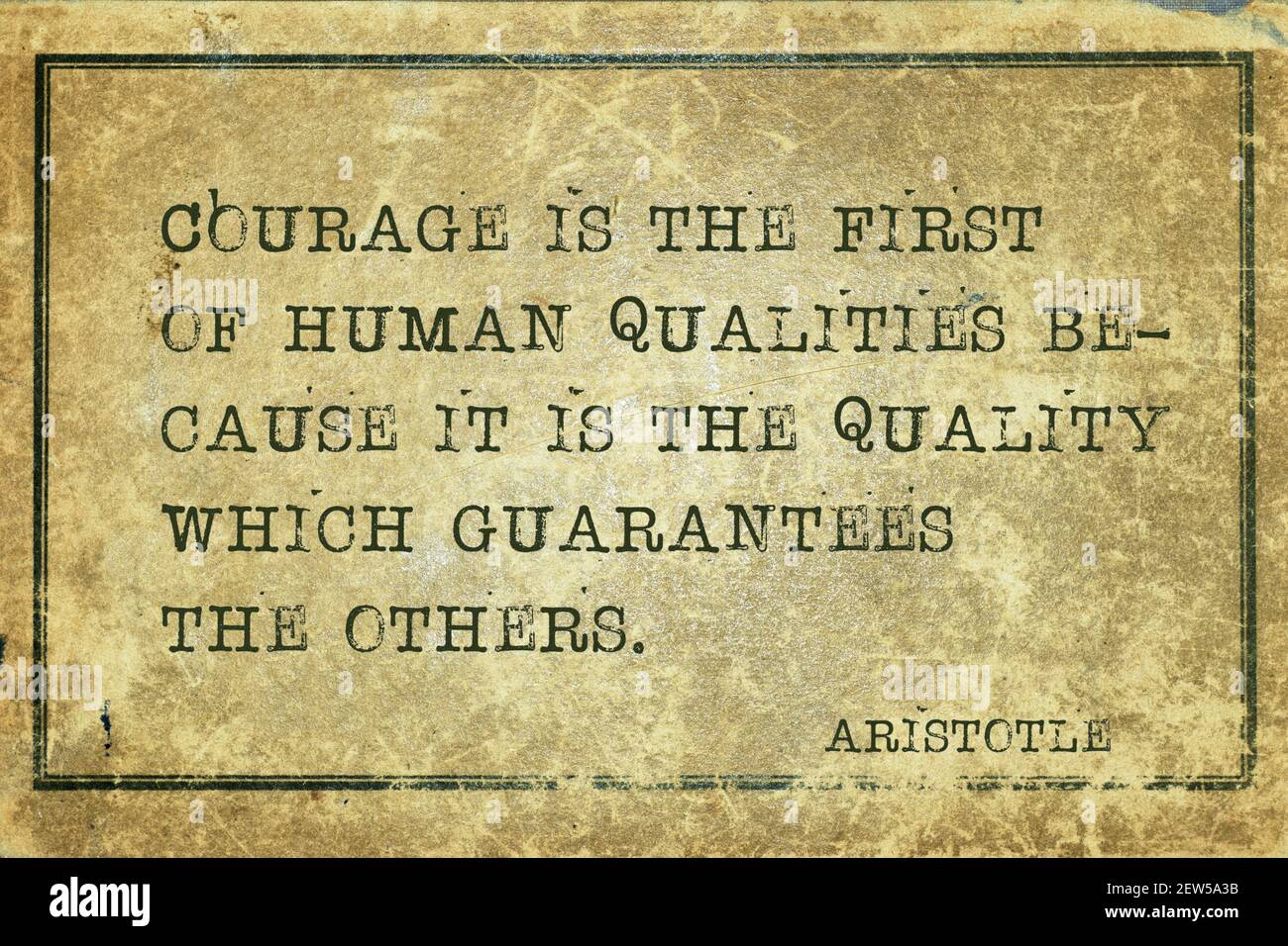 Aristotle Quote On Courage Courage Is The First Of Human Qualities - Ancient Greek Philosopher Aristotle  Quote Printed On Grunge Vintage Cardboard Stock Photo - Alamy