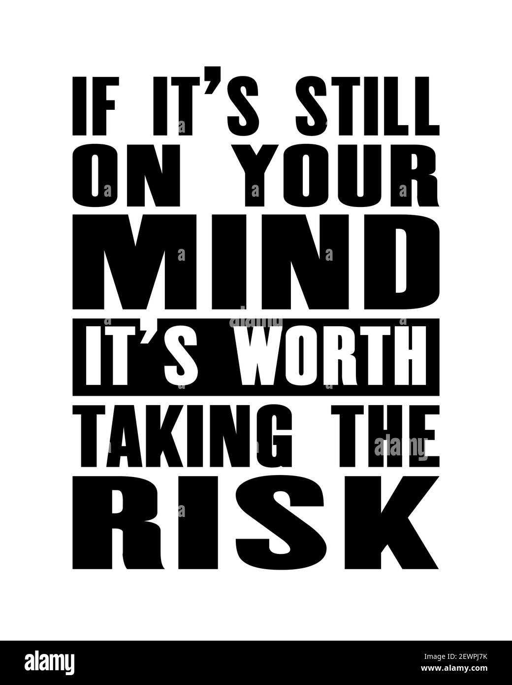 Inspiring motivation quote with text If It Is Still On Your Mind It Is Worth Taking The Risk. Vector typography poster. Vintage card with distressed c Stock Vector