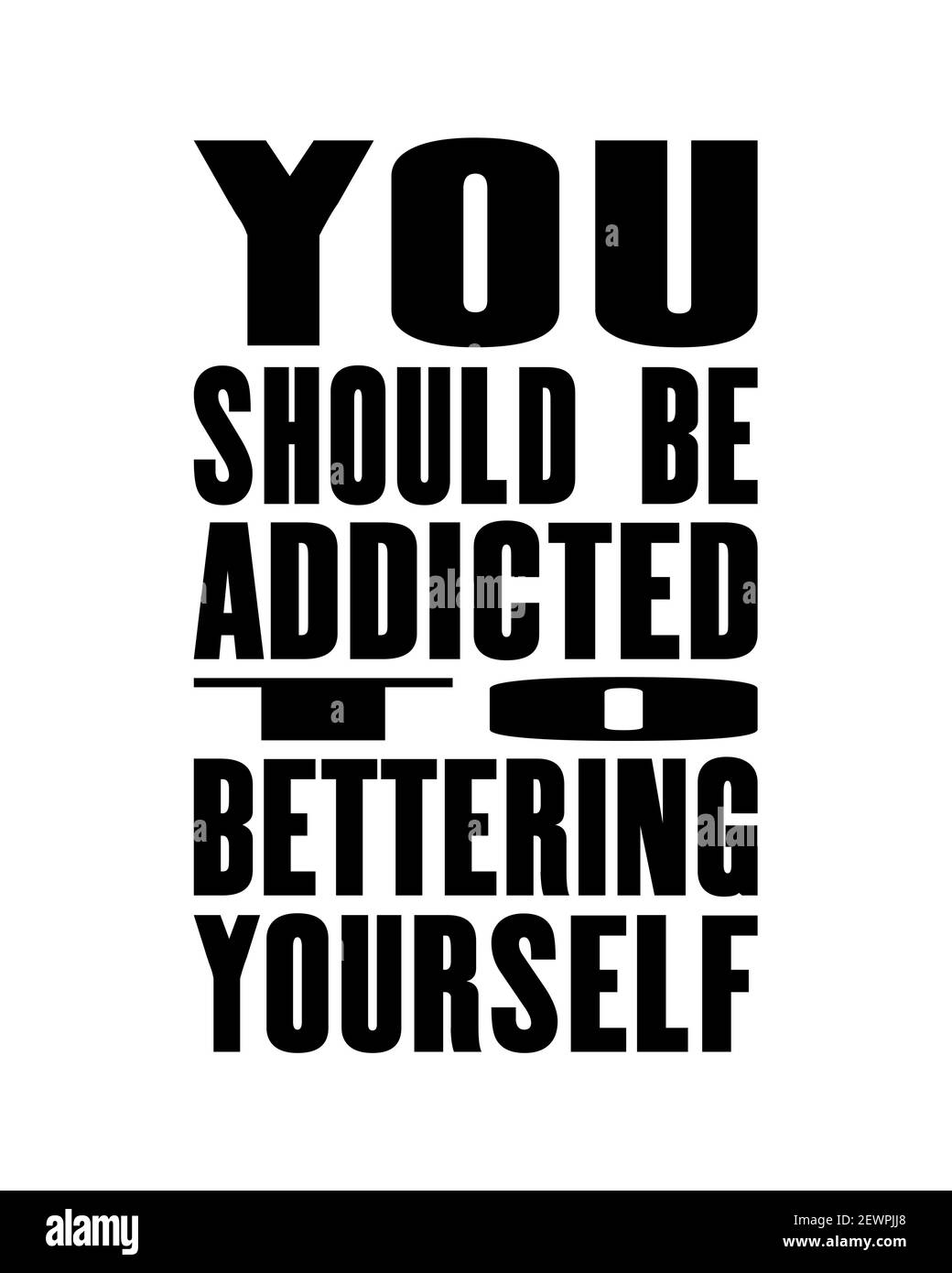 Inspiring Motivation Quote With Text You Should Be Addicted To Bettering Yourself. Vector Typography Poster And T-Shirt Design. Distressed Old Metal T Stock Vector Image & Art - Alamy