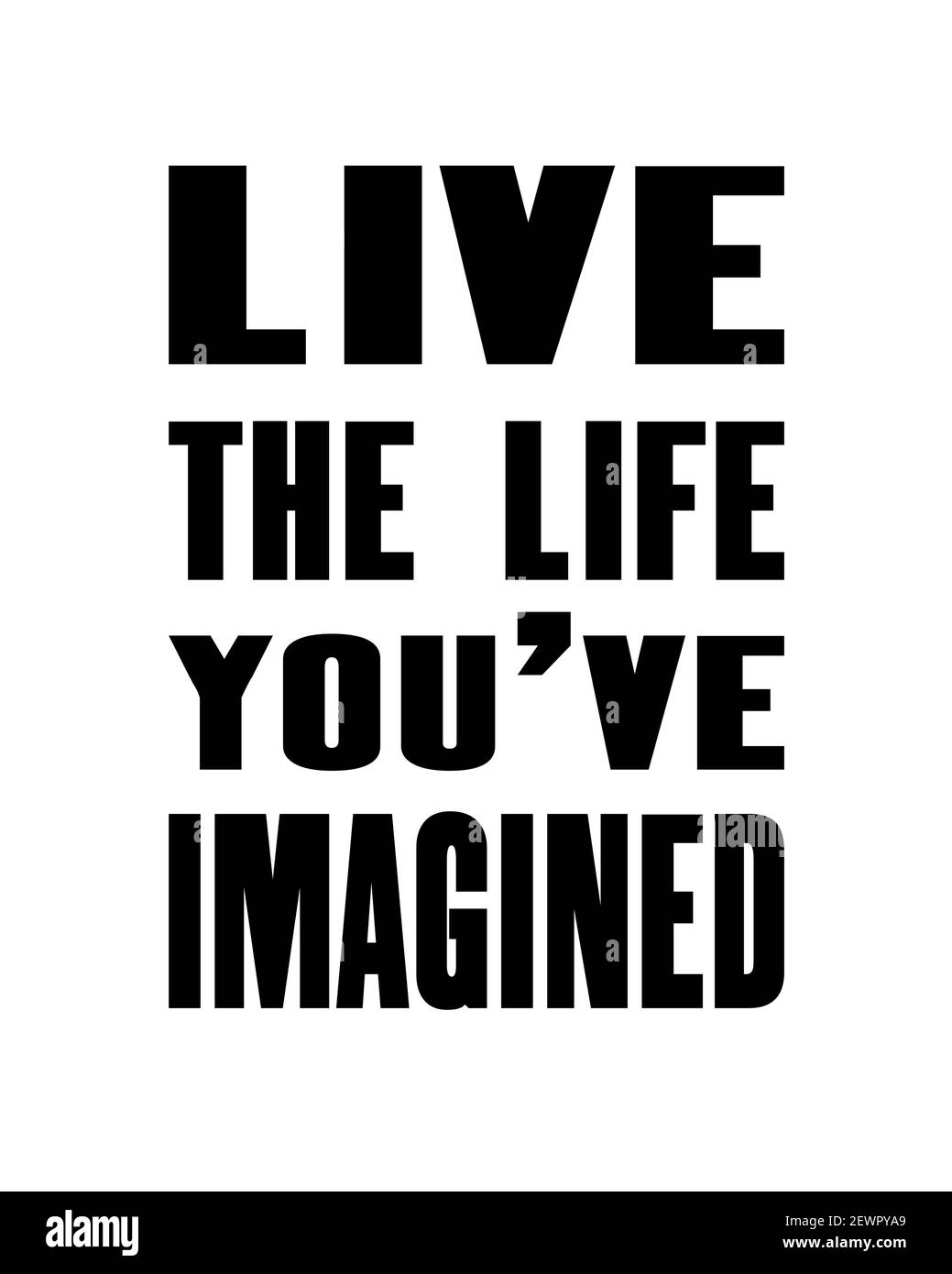 Inspiring Motivation Quote With Text Live The Life You Ve Imagined Vector Typography Poster Design Concept Stock Vector Image Art Alamy