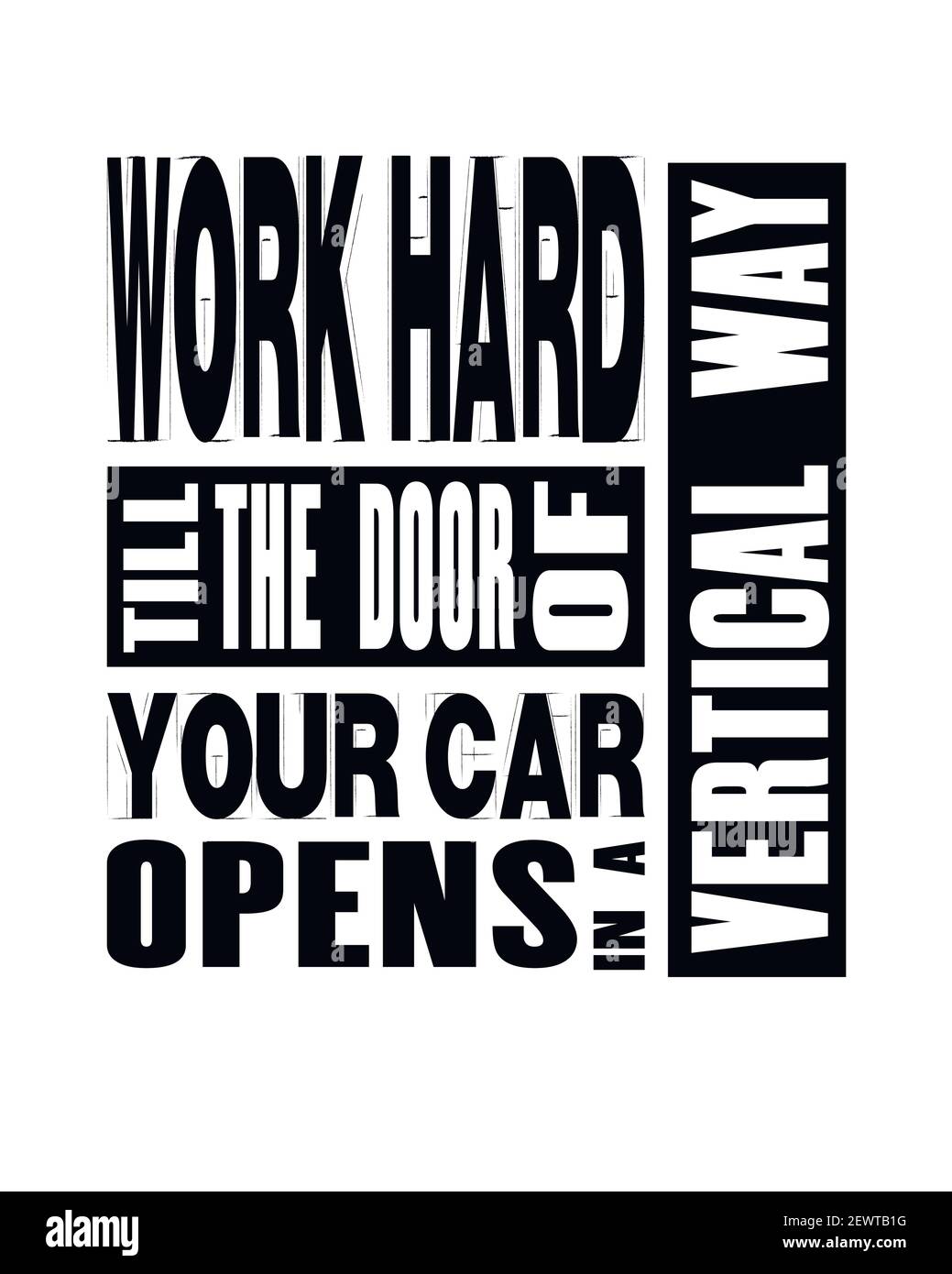 Inspiring motivation quote with text Work Hard Till The Door Of Your Car Opens In a Vertical Way. Vector typography poster and t-shirt design concept. Stock Vector