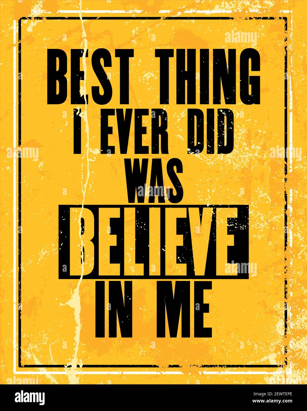 Inspiring motivation quote with text Best Thing I Ever Did Was Believe In Me . Vector typography poster design concept. Distressed old metal sign text Stock Vector