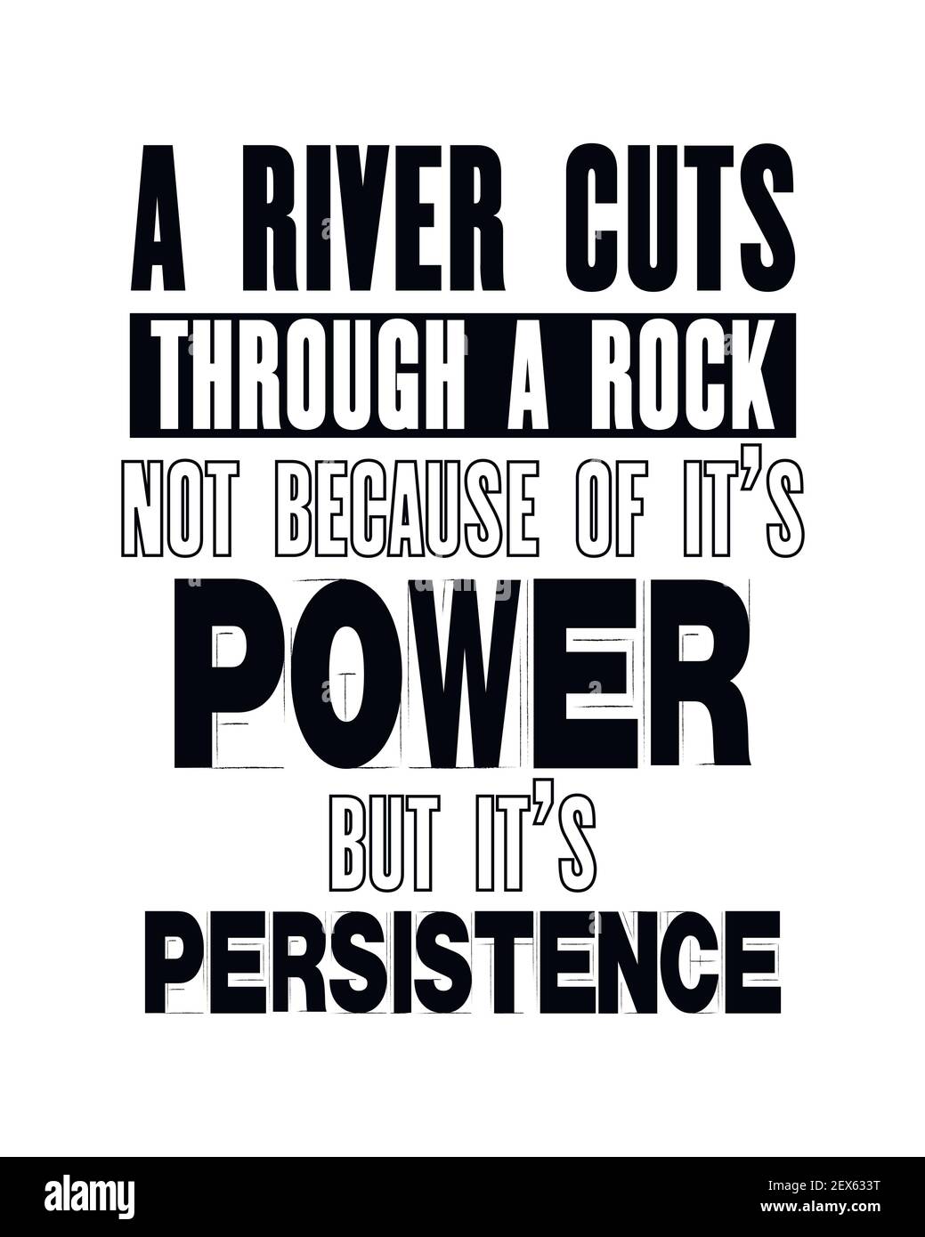 Inspiring motivation quote with text A River Cuts Through The Rock Not Because Of It Is Power But Of It Is Persistence. Vector typography poster and t Stock Vector