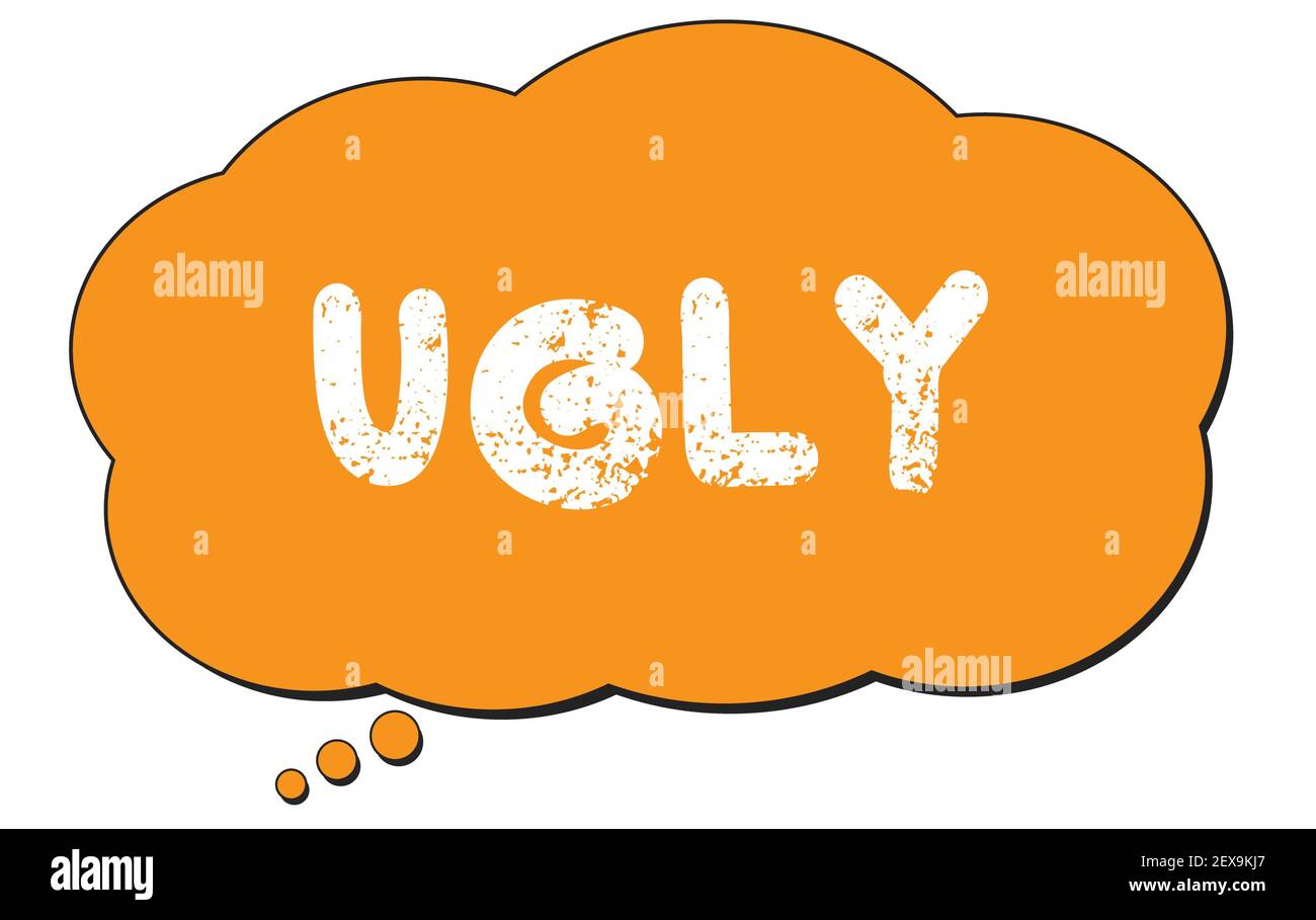 UGLY text written on an orange thought cloud bubble Stock Photo Alamy