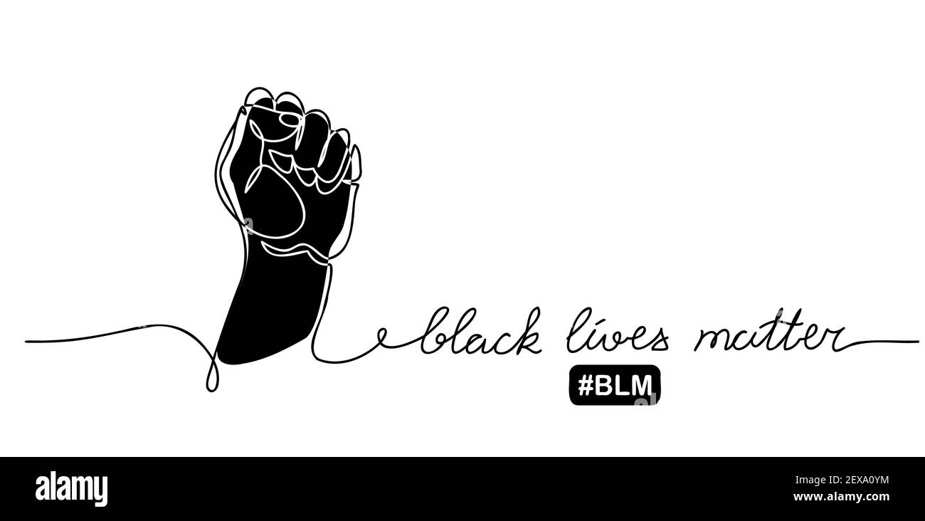 Black lives matter vector poster, banner with fist. One line drawing illustration with text BLM, black lives matter Stock Vector