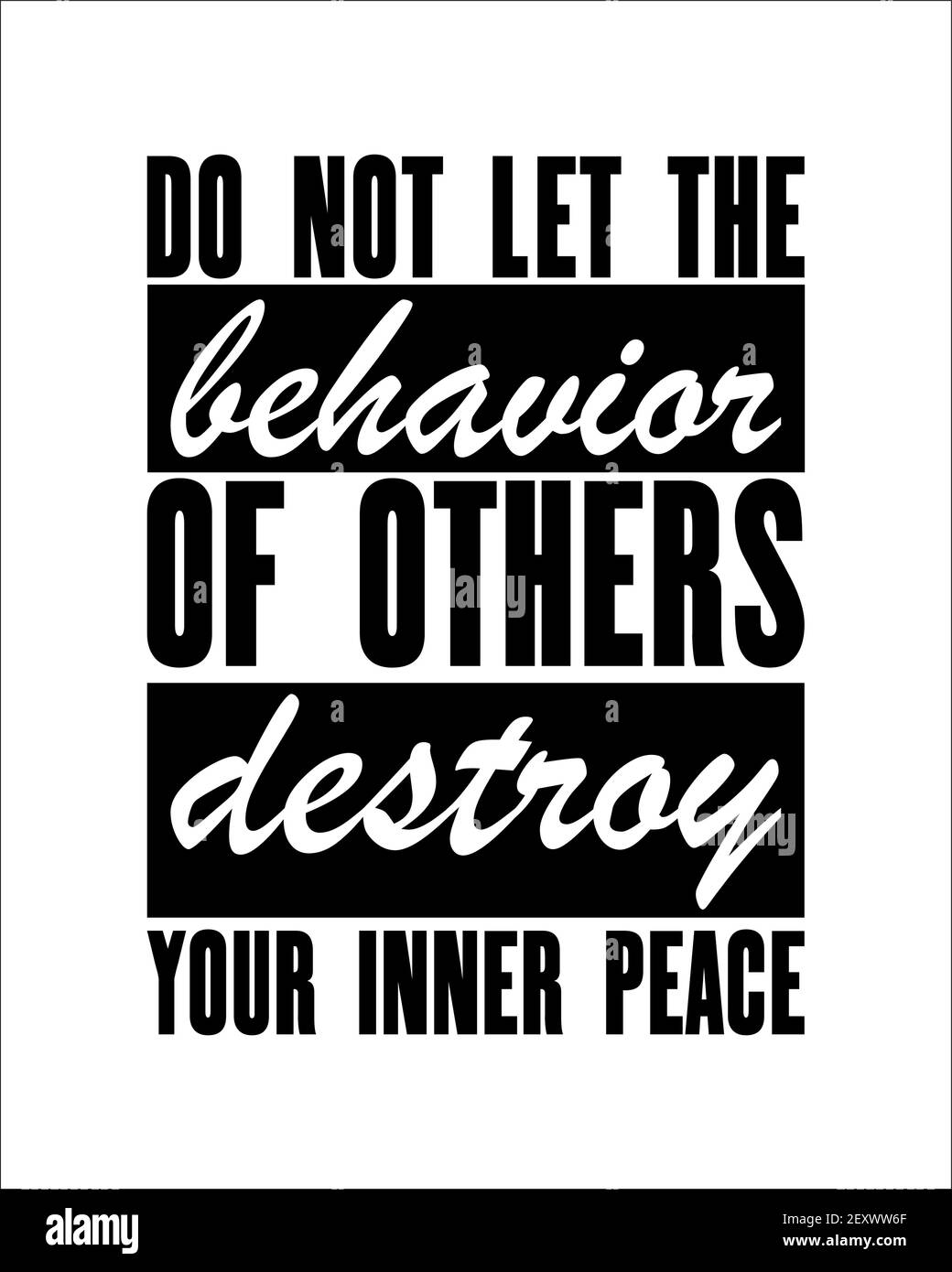 Motivational quotes Do Not Let The Behavior Of Others Destroy Your Inner Peace. Vector typography poster. Wise saying. Good for prints and room wall d Stock Vector