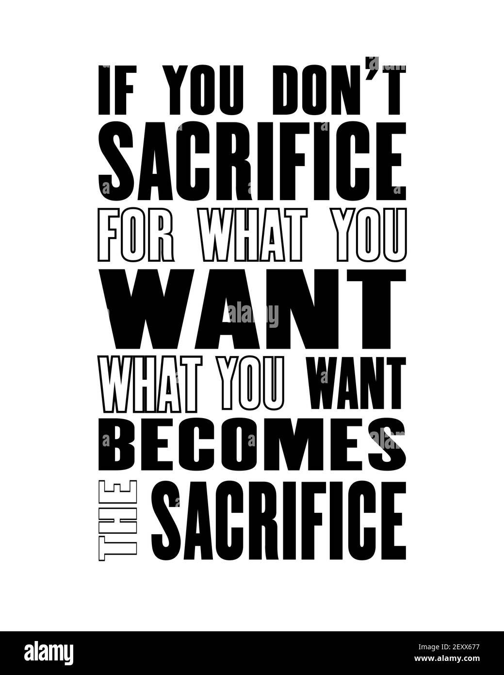 Inspiring Motivation Quote With Text If You Do Not Sacrifice For What You Want What You Want