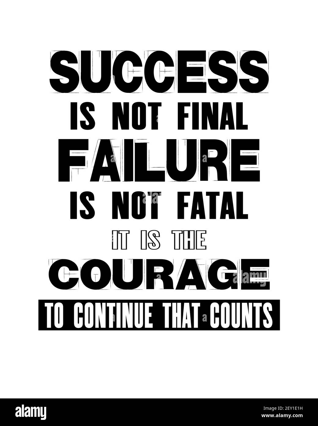 Inspiring Motivation Quote With Text Success Is Not Final Failure Is Not Fatal It Is The Courage To Continue That Counts Vector Typography Poster And Stock Vector Image Art Alamy Inspiring Motivation Quote With Text Success Is Not Final Failure Is Not Fatal It Is The Courage To Continue That Counts Vector Typography Poster And Stock Vector Image Art Alamy