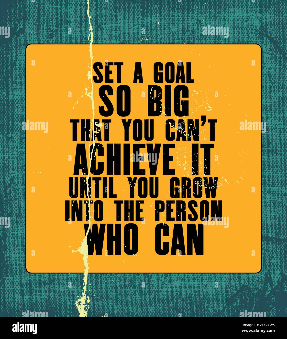 Inspiring motivation quote with text Set a Goal So Big That You Can Not Achieve It Until You Grow Into The Person Who Can. Vector typography poster. V Stock Vector