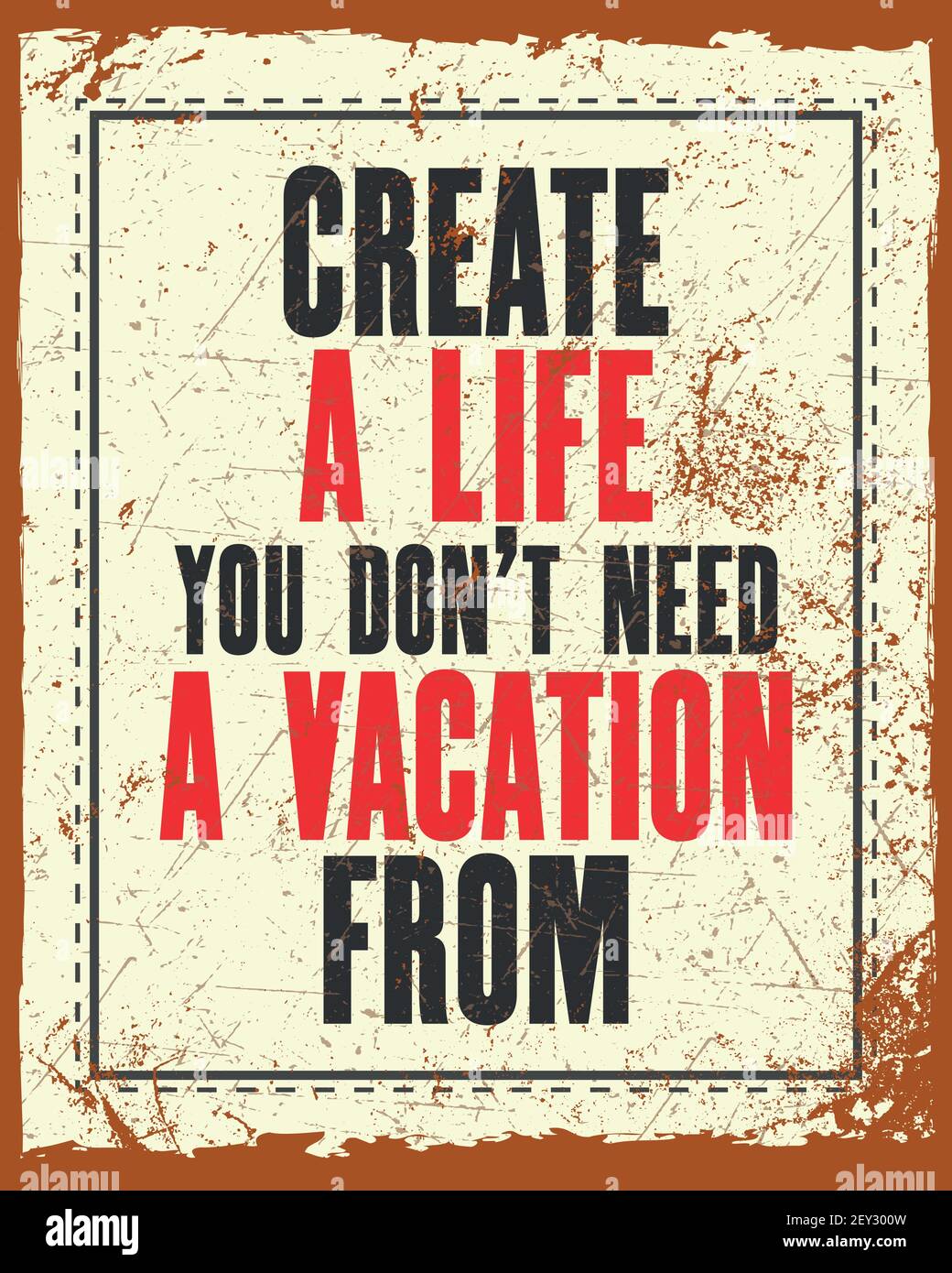 Life Without Varation Example Photo Inspiring motivation quote with text Create a Life You Do Not Need a ...