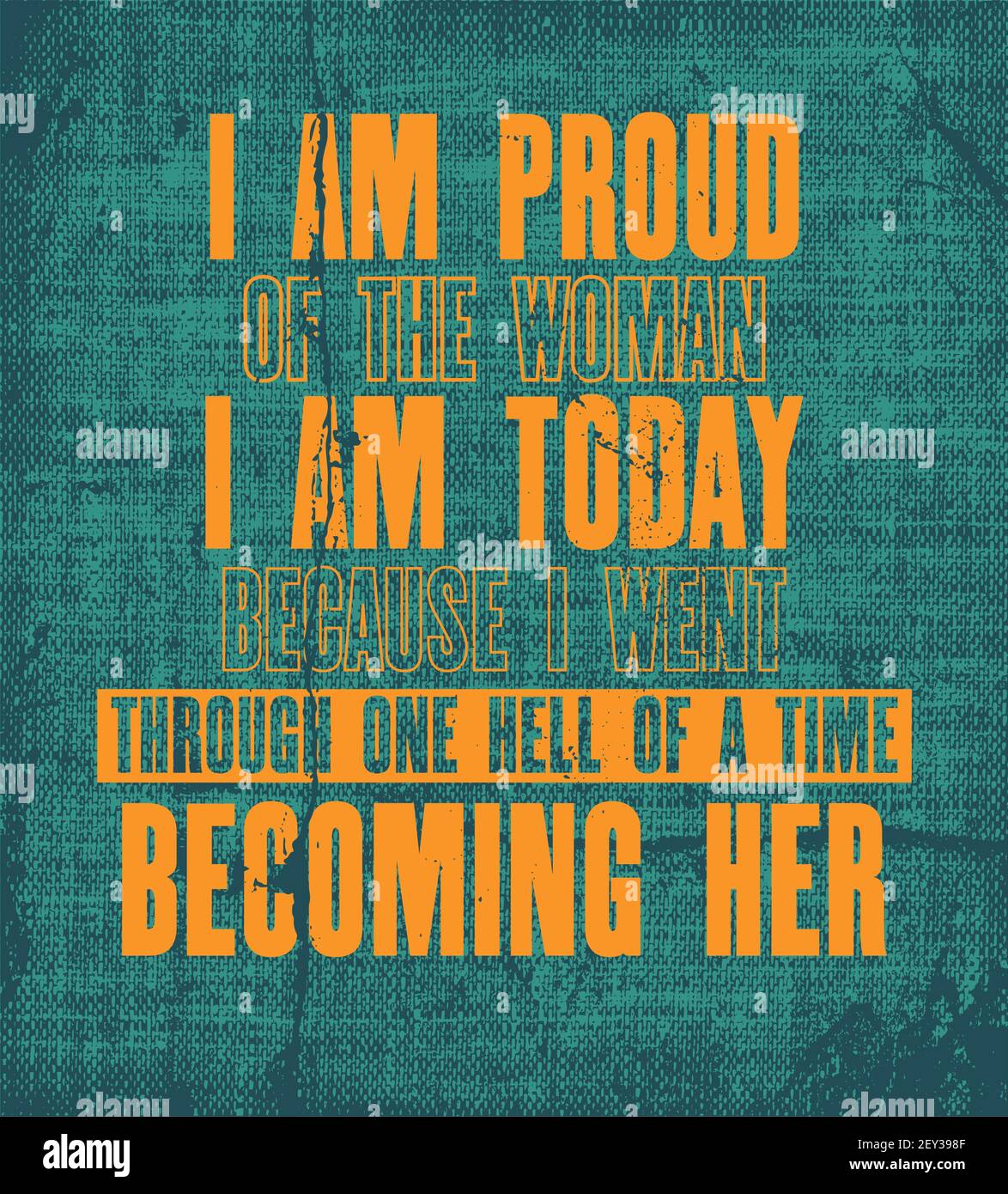 Inspiring Motivation Quote With Text I Am Proud Of A Woman I Am Today