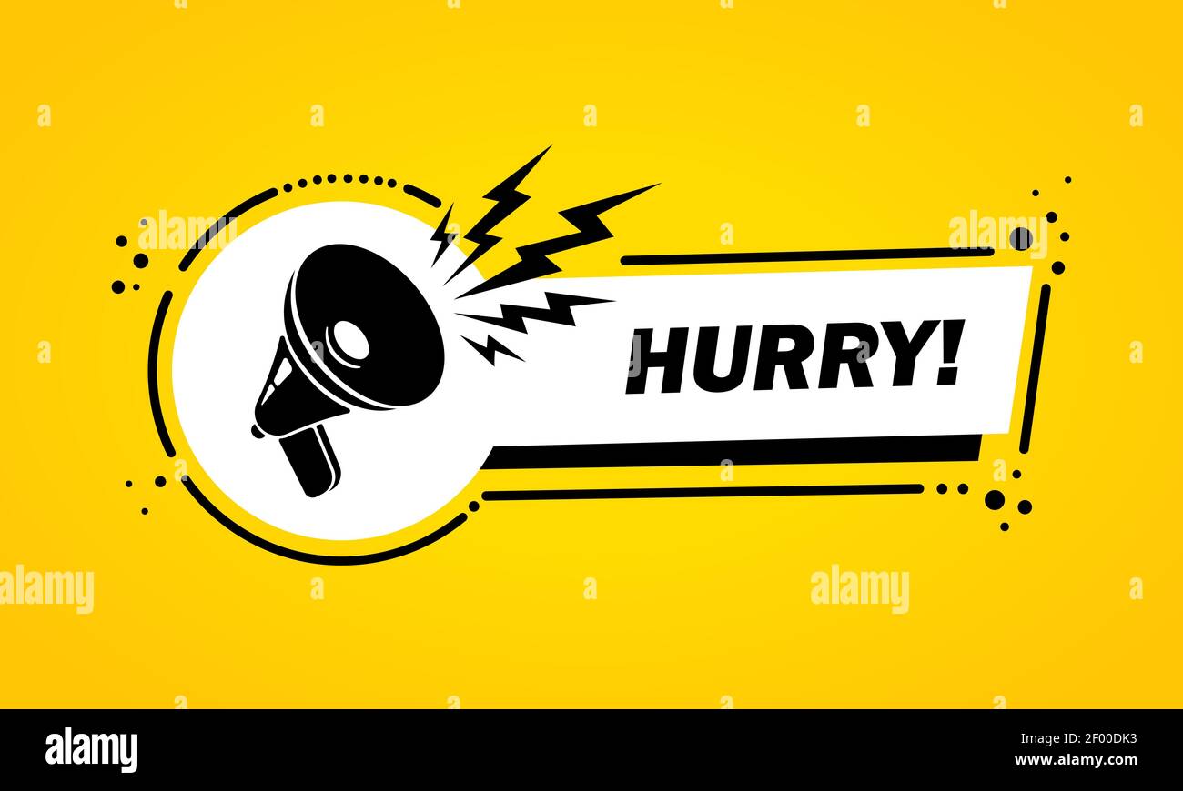 Megaphone with Hurry speech bubble banner. Loudspeaker. Label for business, marketing and advertising. Vector on isolated background. EPS 10. Stock Vector