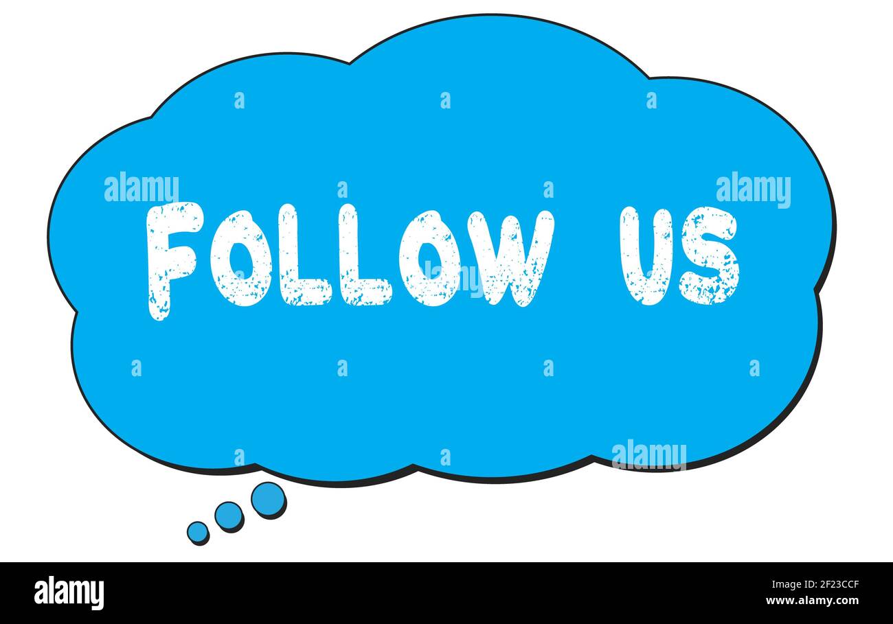FOLLOW  US text written on a blue thought cloud bubble. Stock Photo