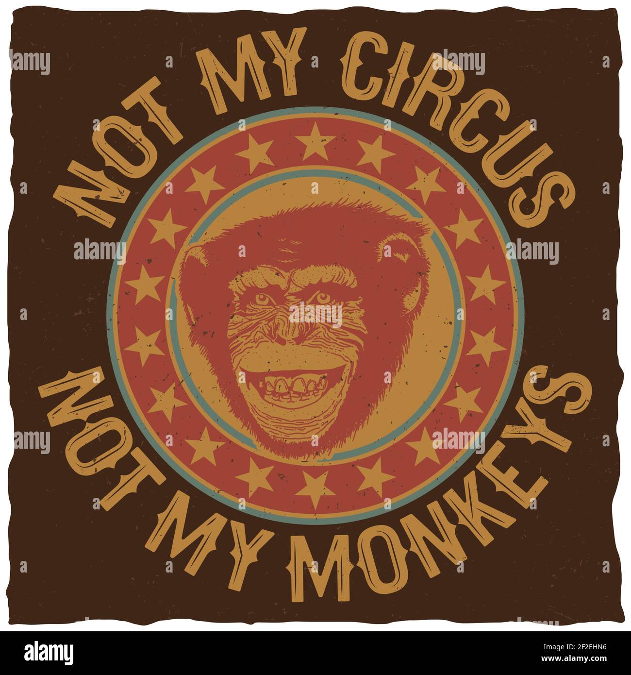 Creative colorful poster with quote not my circus not my monkeys for tshirts vector
