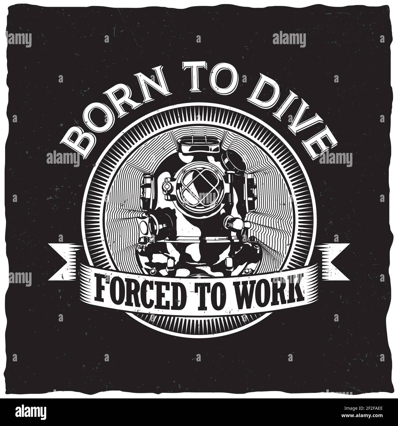 Born to dive poster with words forced to work motivation label design