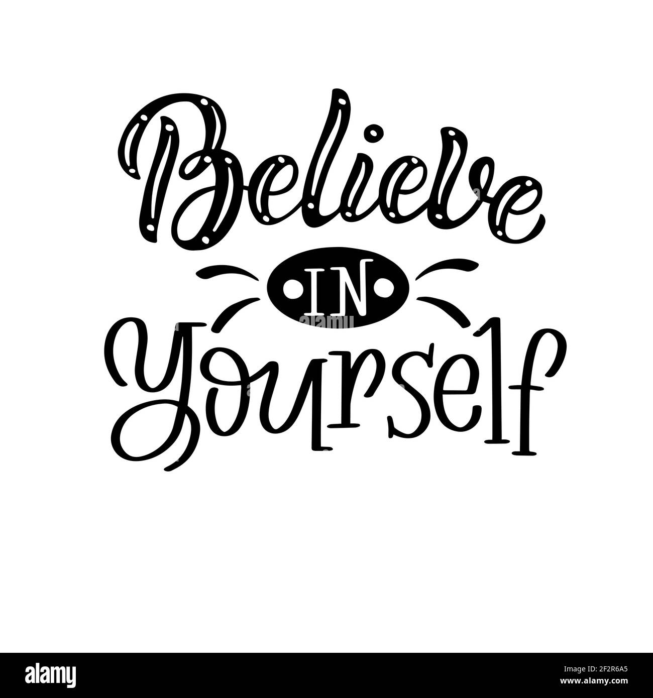 Lettering composition - believe in yourself, in vector graphics, black  letters, on white background. For the design of posters, prints on t-shirts  Stock Vector Image & Art - Alamy