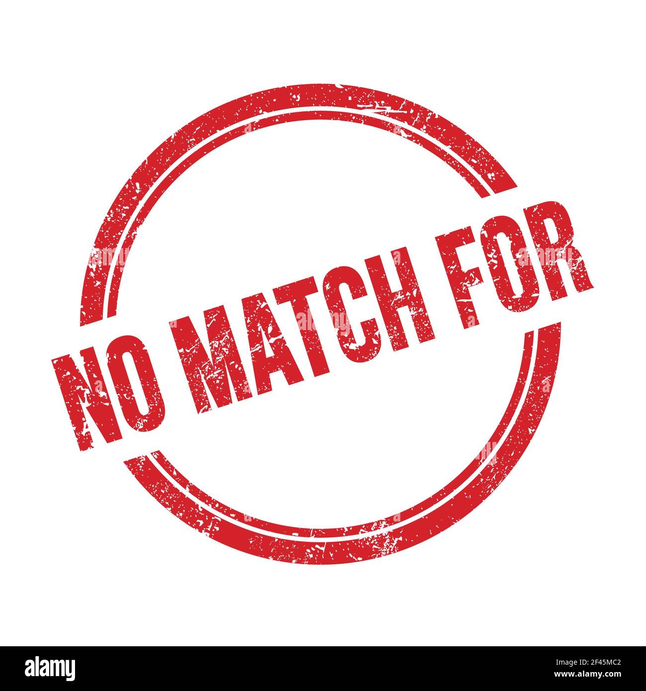 NO MATCH FOR text written on red grungy vintage round stamp Stock Photo