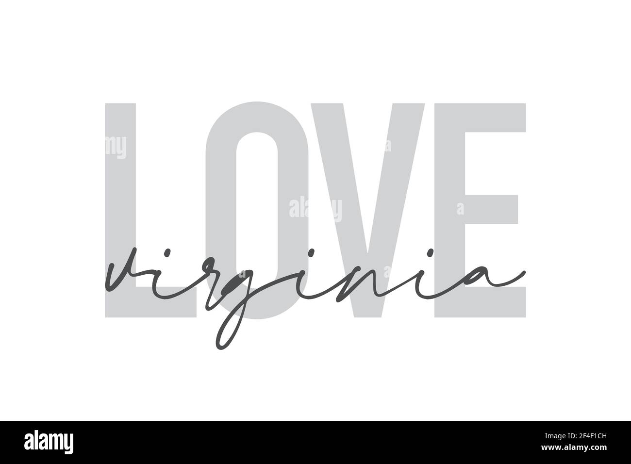 Modern, urban, simple graphic design of a saying 'Love Virginia' in grey colors. Trendy, cool, handwritten typography Stock Photo
