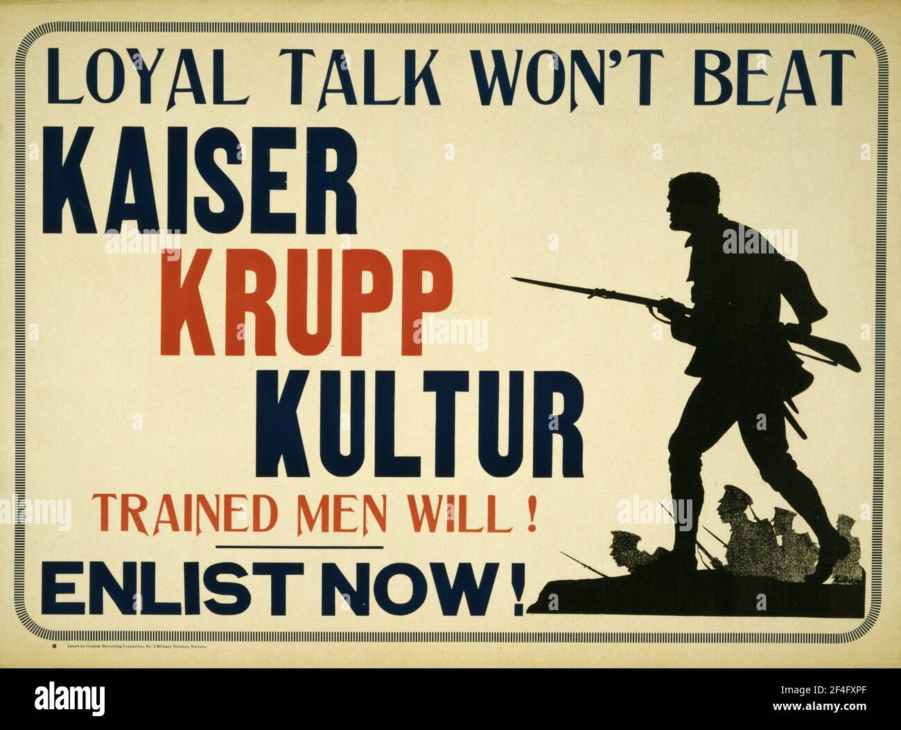 A first world war recruitment poster saying Loyal Talk Won't Beat Kaiser Krupp Kultur, Trained Men Will Stock Photo