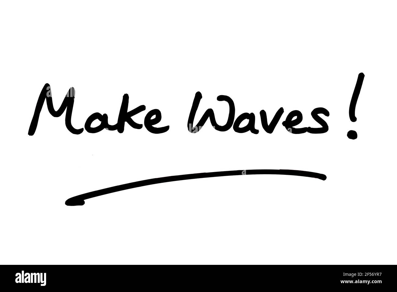 Make Waves! handwritten on a white background Stock Photo Alamy