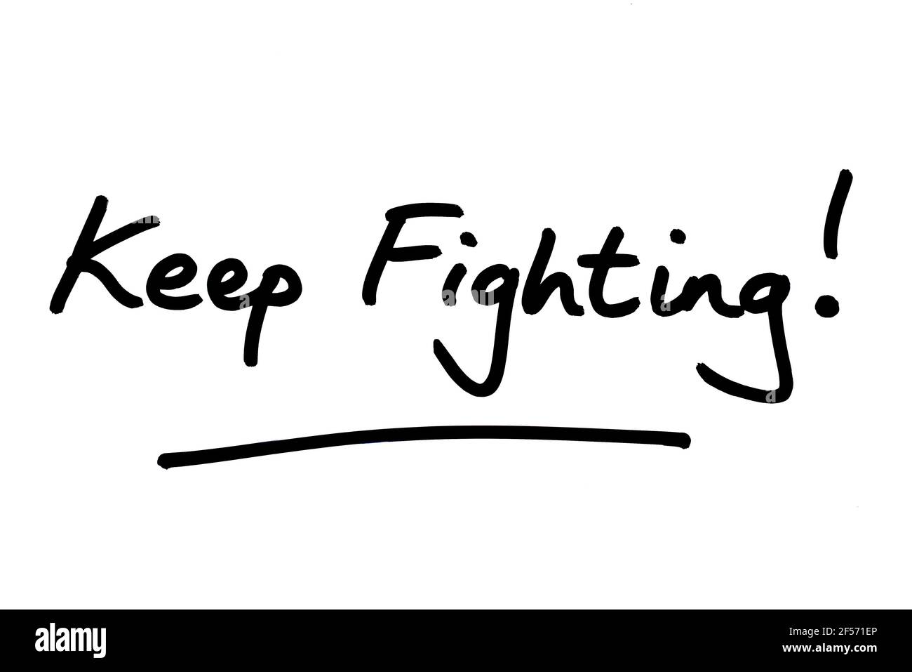 Keep Fighting! handwritten on a white background Stock Photo Alamy