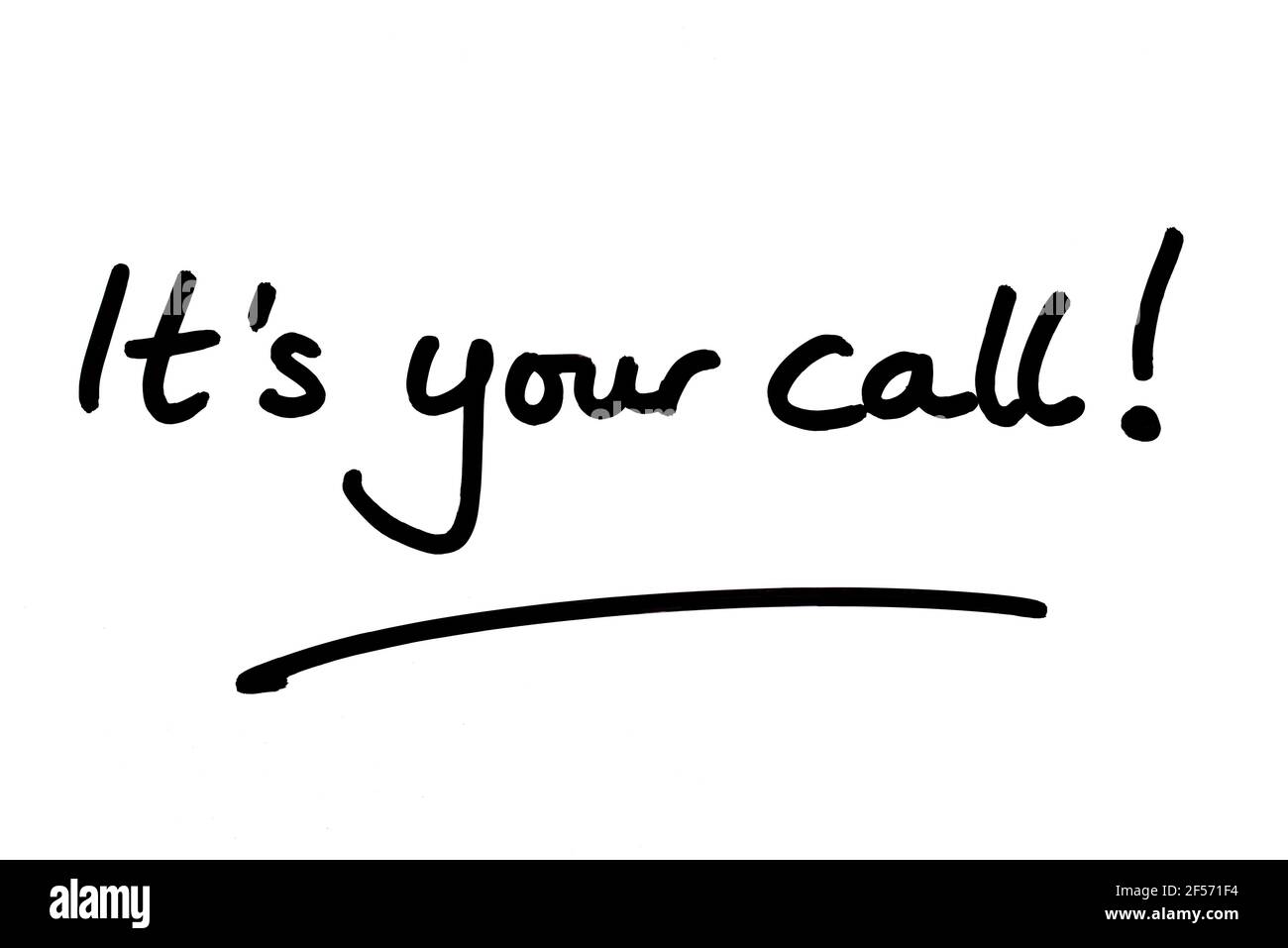 Its your call! handwritten on a white background Stock Photo Alamy