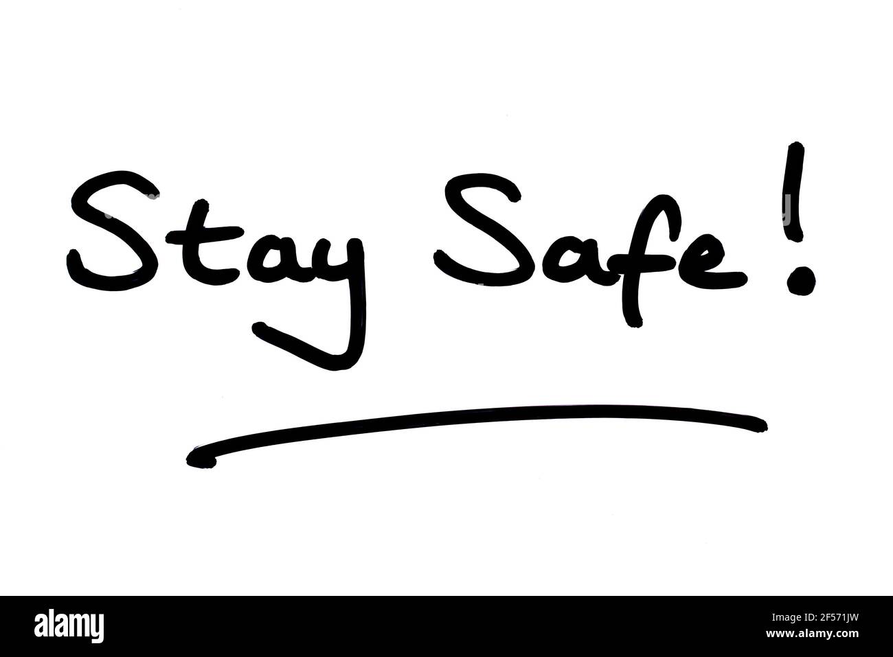 Stay Safe! handwritten on a white background Stock Photo Alamy