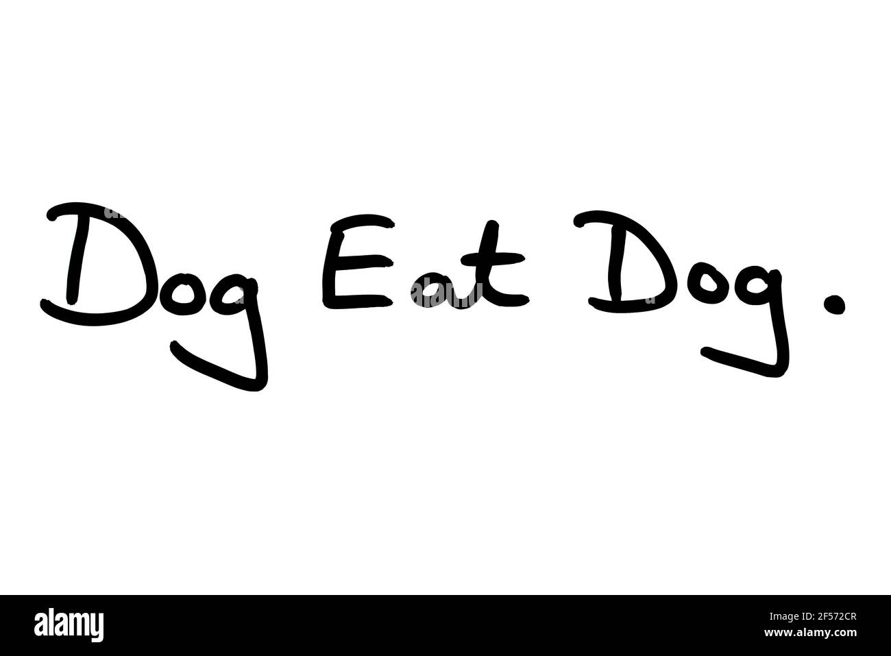 Dog Eat Dog, handwritten on a white background Stock Photo Alamy