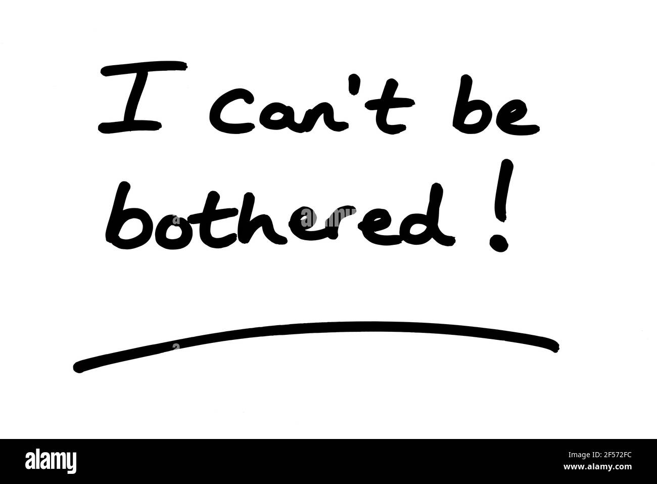 I cant be bothered! handwritten on a white background. Stock Photo
