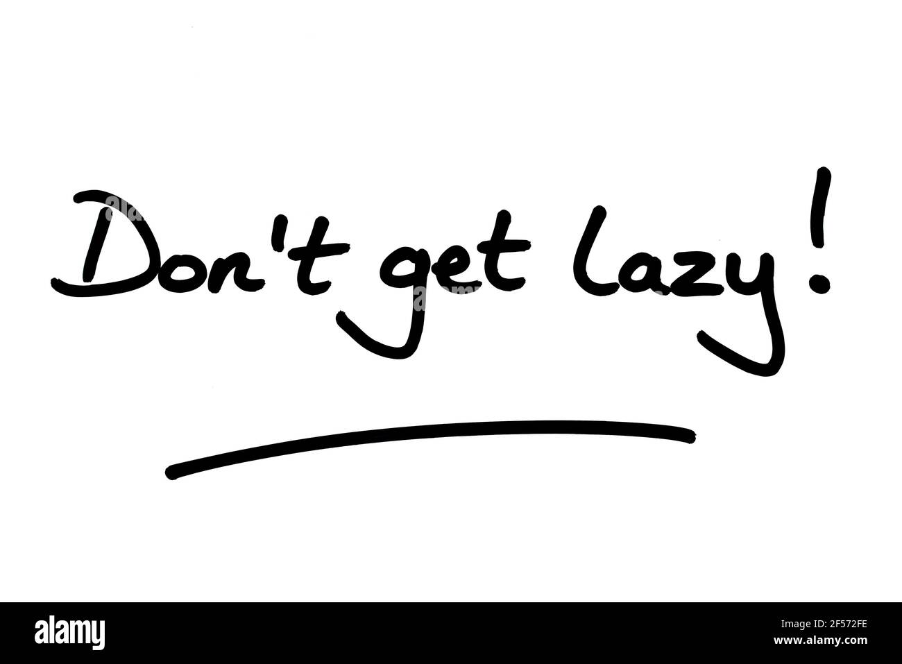 Dont get lazy! handwritten on a white background. Stock Photo