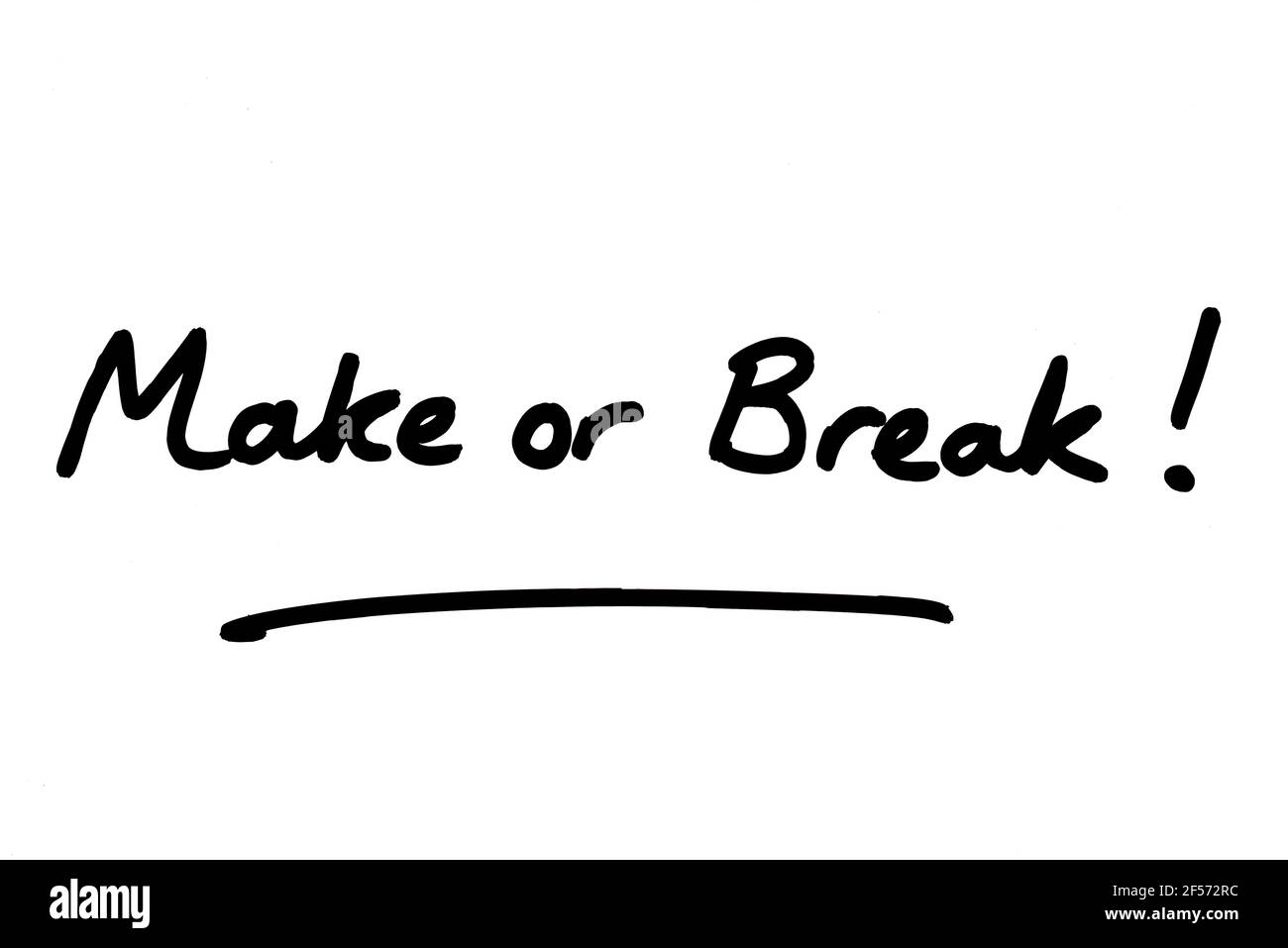 Make or Break! handwritten on a white background Stock Photo Alamy