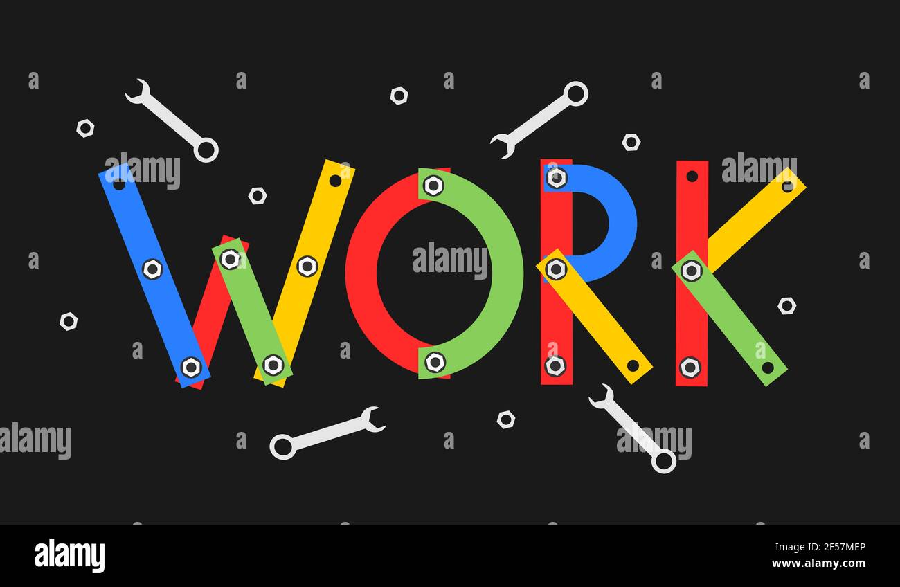 Work text, letters and word is made of tools. Metaphor of manual work and labor. Vector