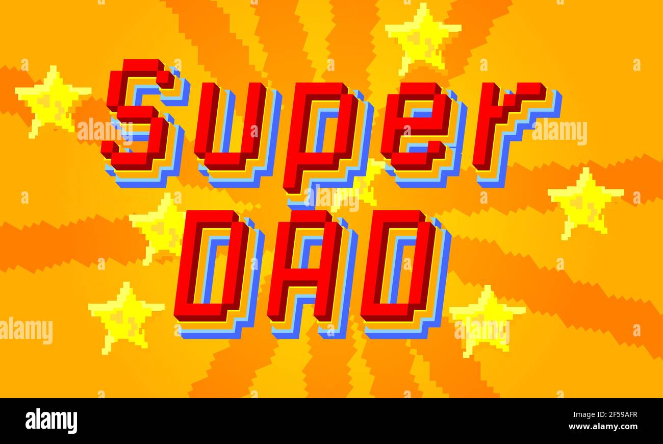Super Dad art calligraphy lettering. Retro video game style print for greeting cards, posters, t-shirt design, room decoration. Vector stock illustrat Stock Vector