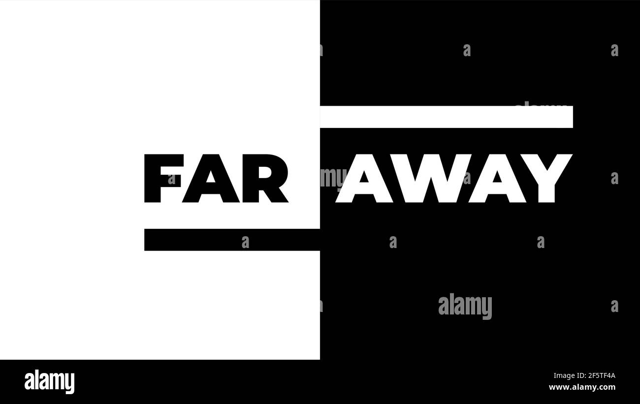 Far away lettering card, two words in black and white colors. Simple flat design vector illustration. Stock Vector
