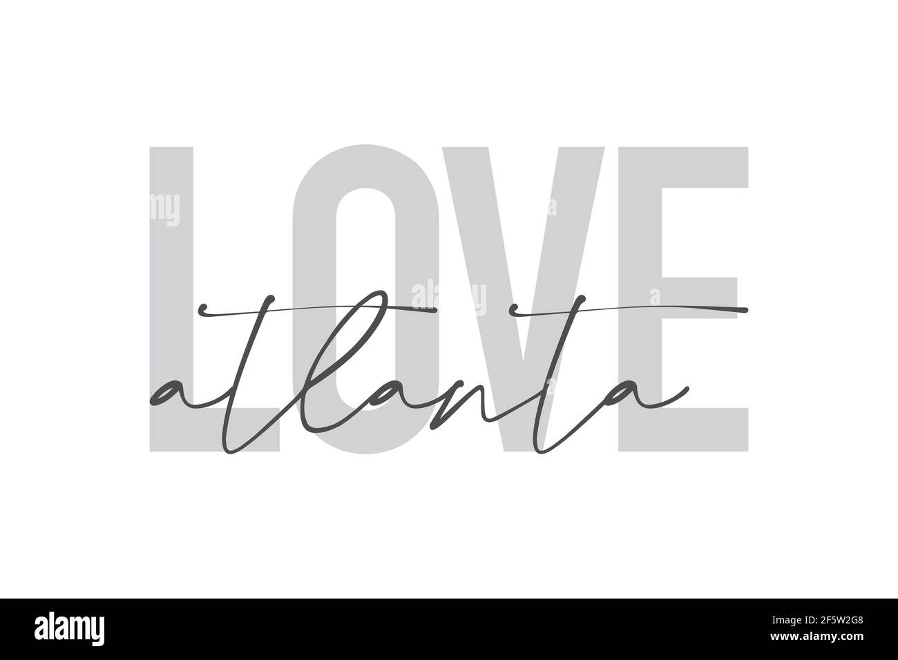 Modern, urban, simple graphic design of a saying 'Love Atlanta' in grey colors. Trendy, cool, handwritten typography Stock Photo