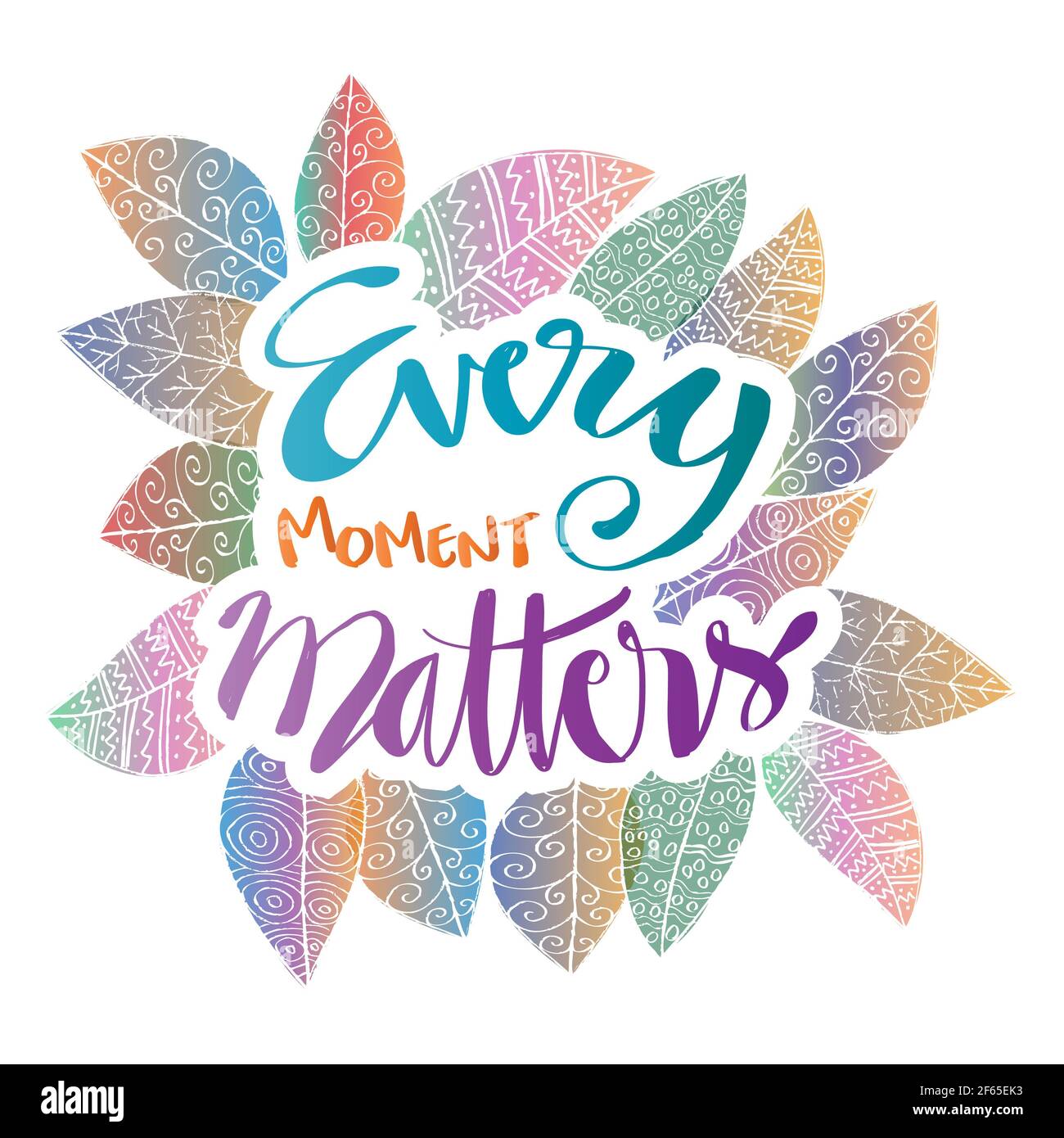 Every moment matters. Hand lettering quote Stock Photo - Alamy